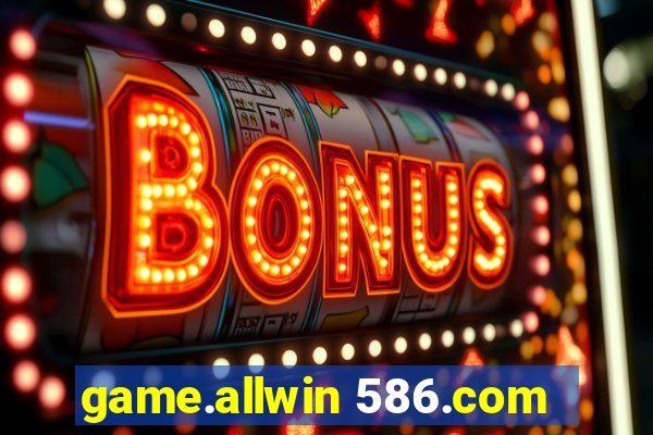 game.allwin 586.com